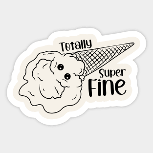 Totally Super Fine Sticker